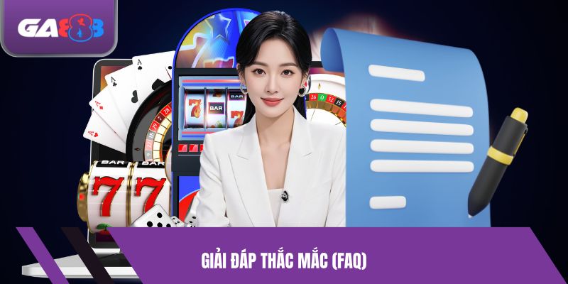 Giải đáp thắc mắc (FAQ)