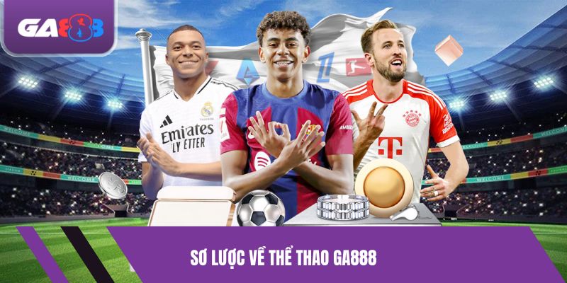 Sơ lược về thể thao GA888